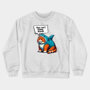 Fat Orange Cat in Shark Costume 😾🦈 Crewneck Sweatshirt